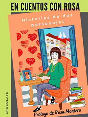 En cuentos con Rosa / Chocolate: Historias de dos personajes