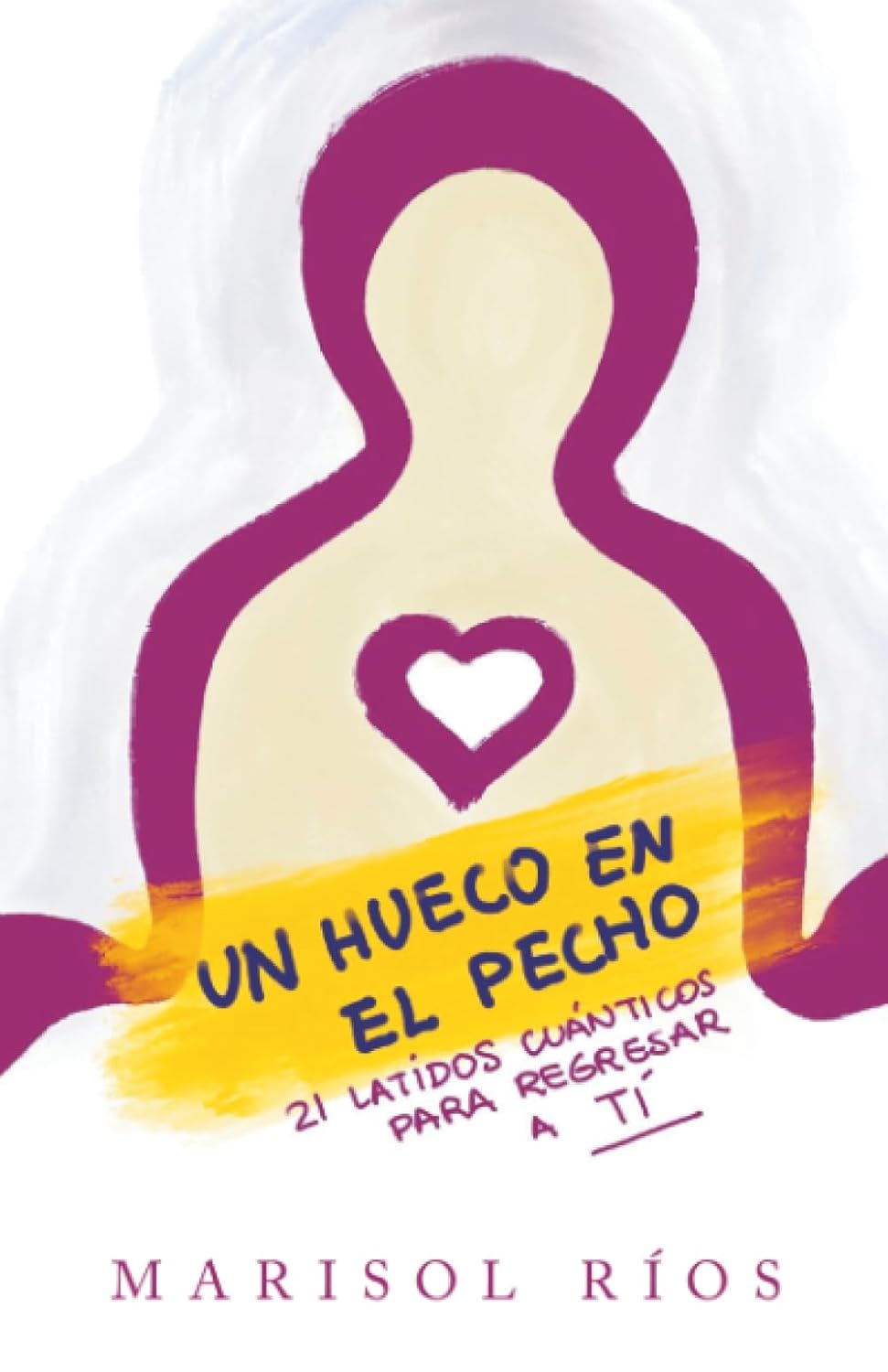 Un hueco en el pecho de Marisol Ríos